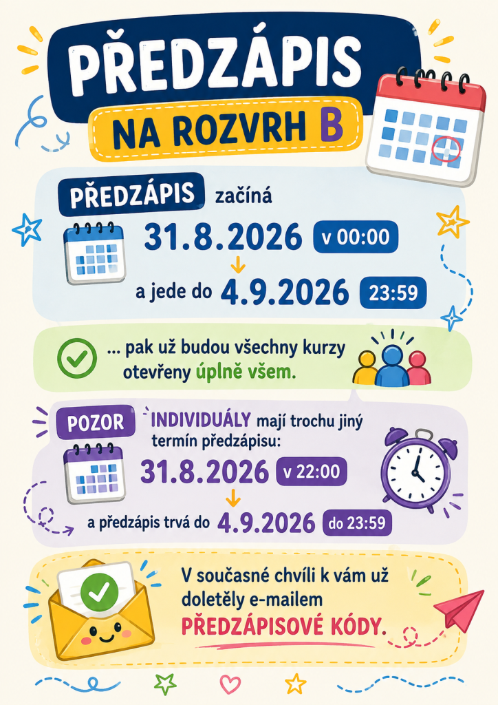 Pozor pozor je tu předzápis na ROZVRH B